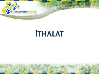 İTHALAT 