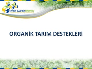 ORGANİK TARIM DESTEKLERİ 