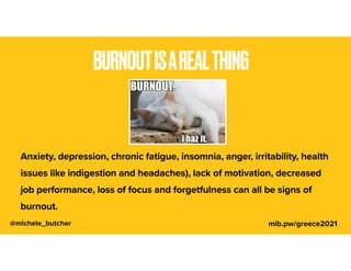 BURNOUTISAREALTHING
Anxiety, depression, chronic fatigue, insomnia, anger, irritability, health
issues like indigestion an...