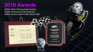 Main Point
2018 Awards
URISA ESIG Distinguished System
CAMA Professional Development
URISA Ontario Best Public Sector GIS