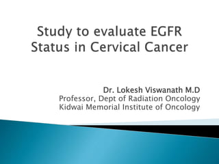 Dr. Lokesh Viswanath M.D 
Professor, Dept of Radiation Oncology 
Kidwai Memorial Institute of Oncology 
 