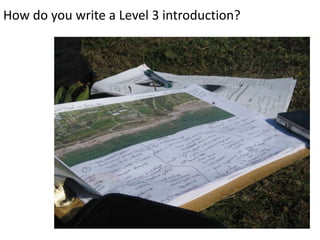 How do you write a Level 3 introduction? 
 