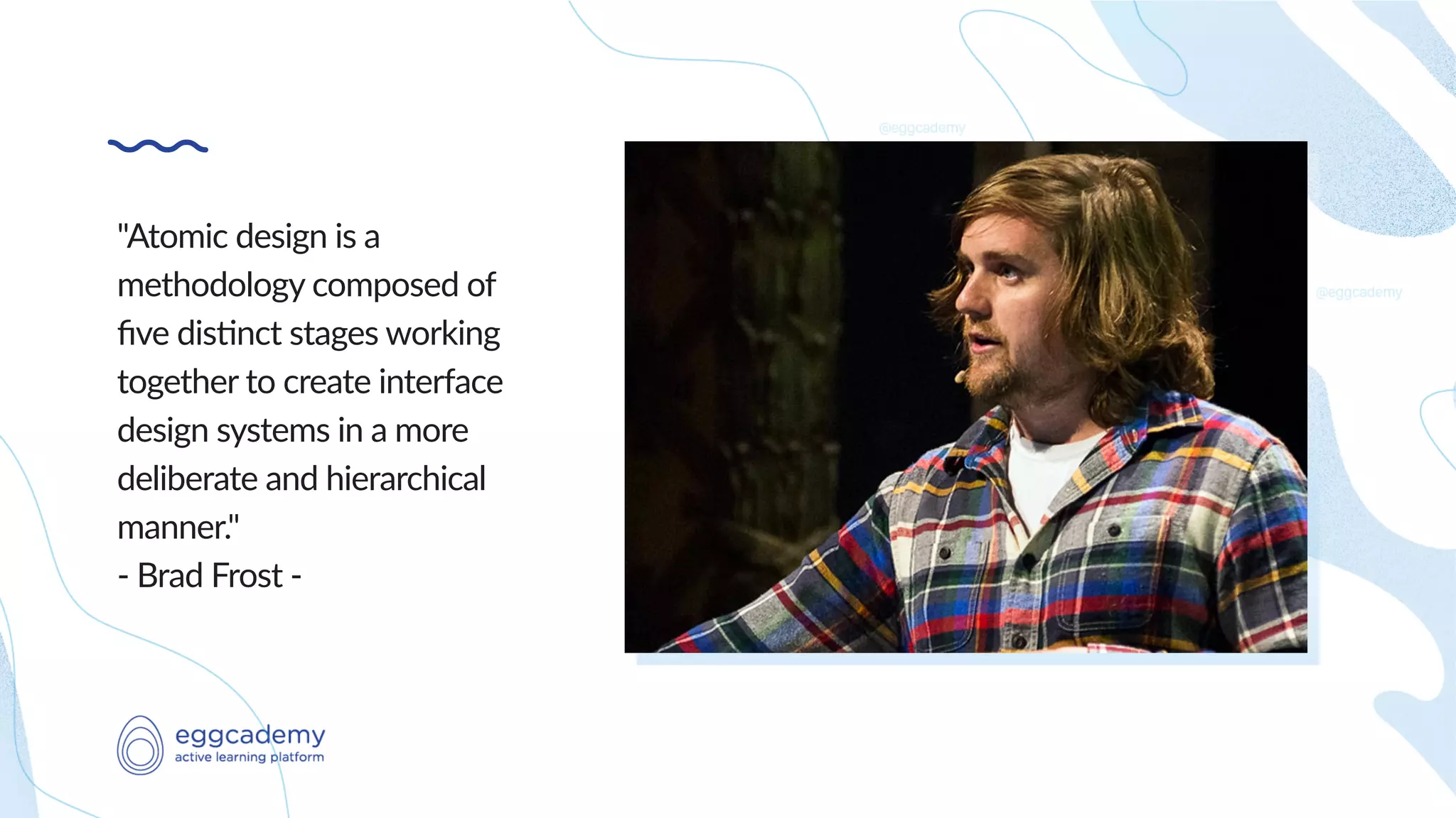 "Atomic design is a
methodology composed of
ﬁve dis6nct stages working
together to create interface
design systems in a more
deliberate and hierarchical
manner."
- Brad Frost -
 