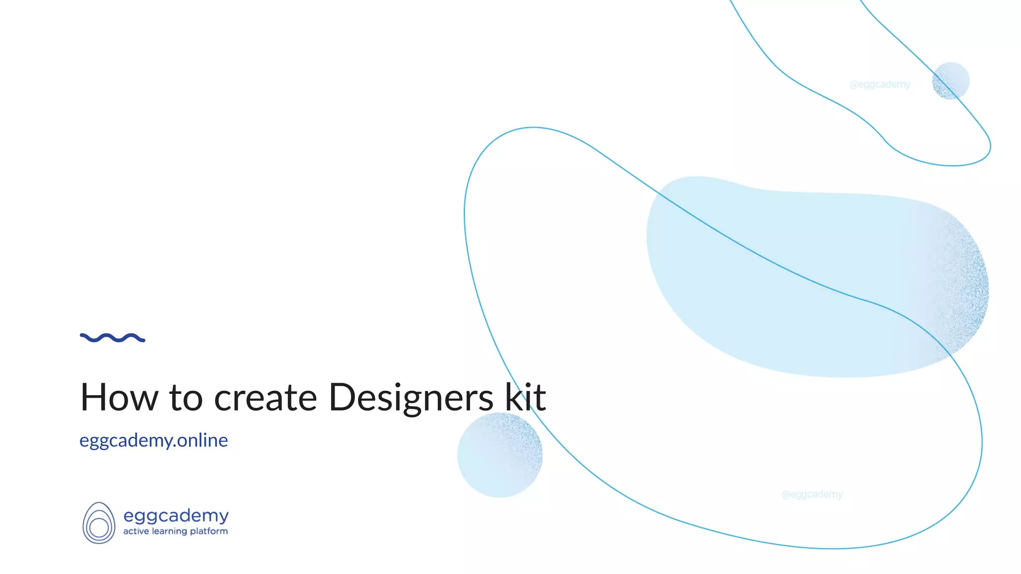 eggcademy.online
How to create Designers kit
 
