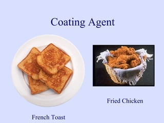 Coating Agent
French Toast
Fried Chicken
 