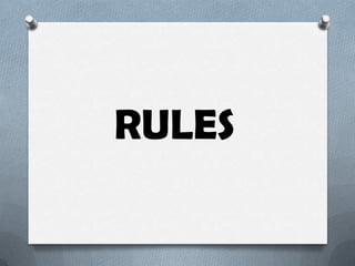 RULES
 