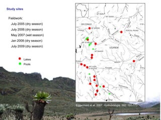 Study sites

 Fieldwork:
   July 2005 (dry season)
   July 2006 (dry season)
   May 2007 (wet season)
   Jan 2008 (dry season)
   July 2009 (dry season)



              Lakes
              Pools




                            Eggermont et al. 2007. Hydrobiologia 592: 151-173
 