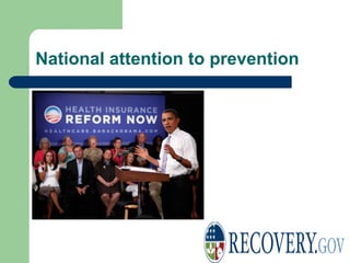 National attention to prevention
 