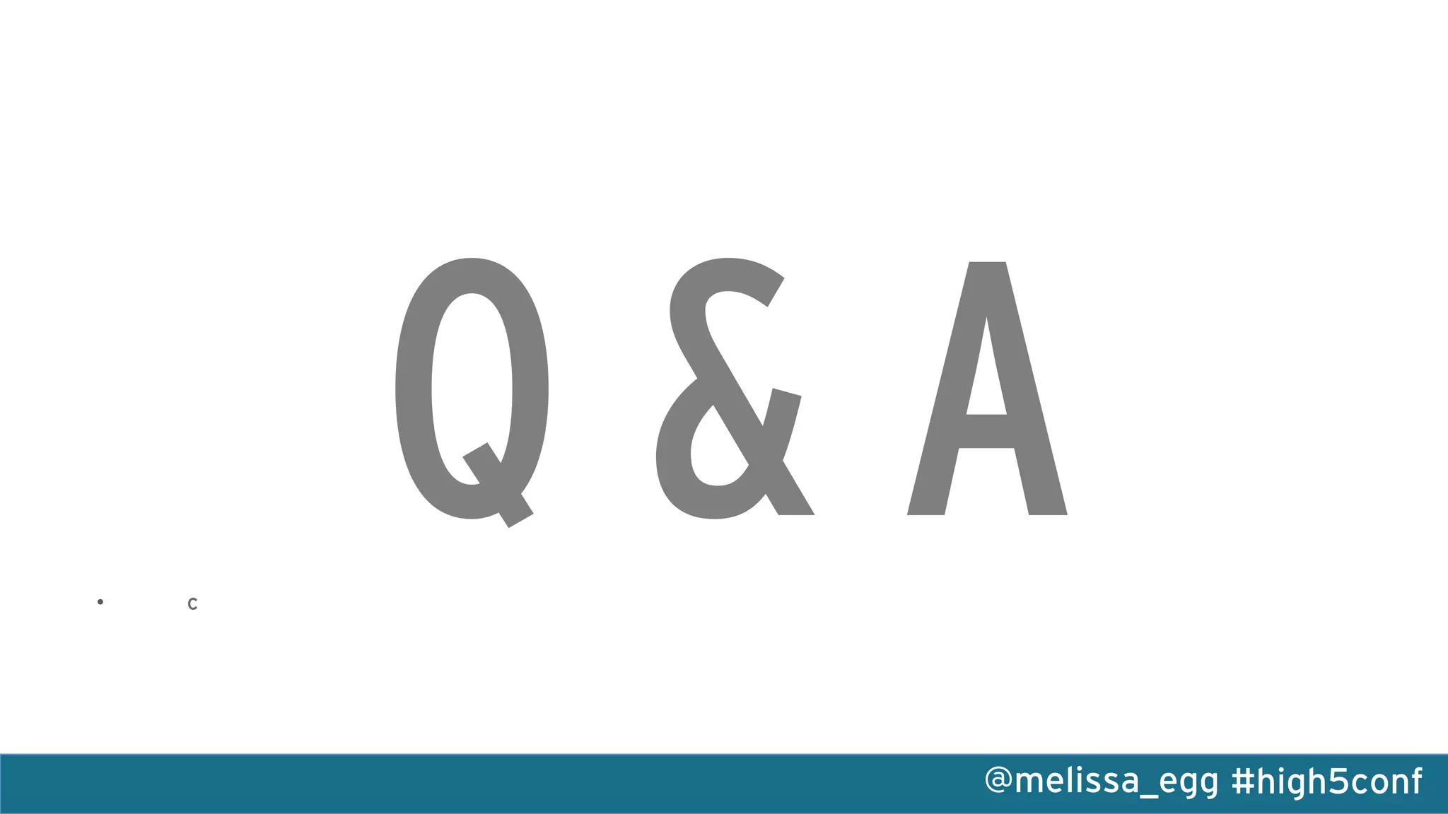 #high5conf@melissa_egg
Q & A•  c
 