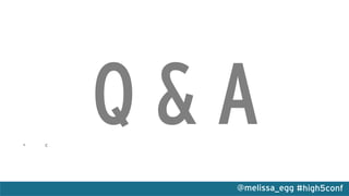 #high5conf@melissa_egg
Q & A•  c
 