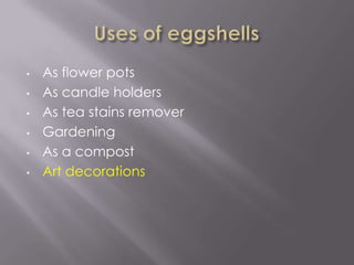 Uses of eggshells ,[object Object]