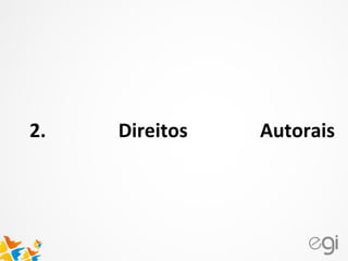 2. Direitos Autorais
 