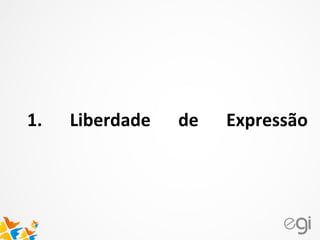 1. Liberdade de Expressão
 