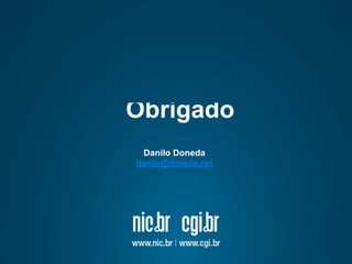 Obrigado
Danilo Doneda
danilo@doneda.net
 