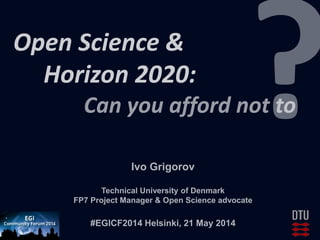 Open Science in Horizon 2020: Can you afford not to?
