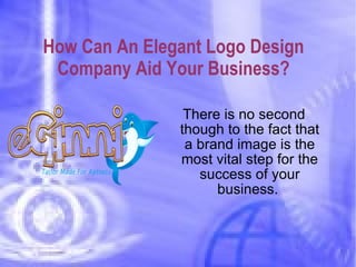 How Can An Elegant Logo Design Company Aid Your Business? ,[object Object]