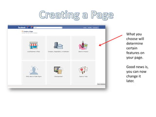 What you
choose will
determine
certain
features on
your page.

Good news is,
you can now
change it
later.
 