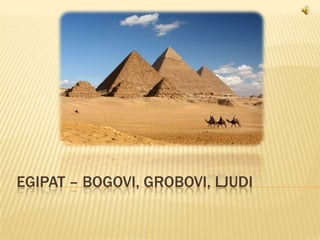 EGIPAT – BOGOVI, GROBOVI, LJUDI

 