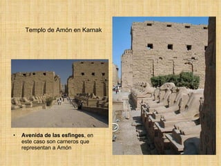 Templo de Amón en Karnak Avenida de las esfinges , en este caso son carneros que representan a Amón 