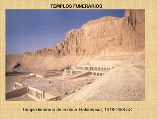 Templo funerario de la reina  Hatshepsut, 1478-1458 aC   TEMPLOS FUNERARIOS 