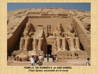 TEMPLO  DE RAMSÉS II  en ABÚ SIMBEL  (Tipo  Speos , excavado en la roca) 