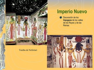 Imperio Nuevo Decoración de los  hipogeos  de los valles de los Reyes y de las Reinas Tumba de Nefertari 
