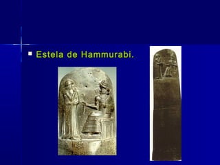    Estela de Hammurabi.
 