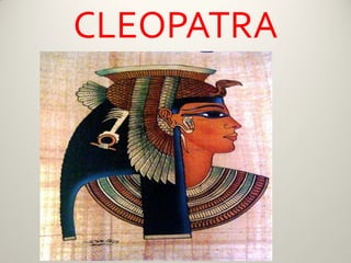 CLEOPATRA
 