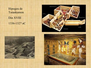 Hipogeu de Tutankamon Din XVIII 1336-1327 aC 