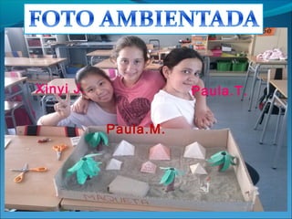 Xinyi J.
Paula.M.
Paula.T.
 