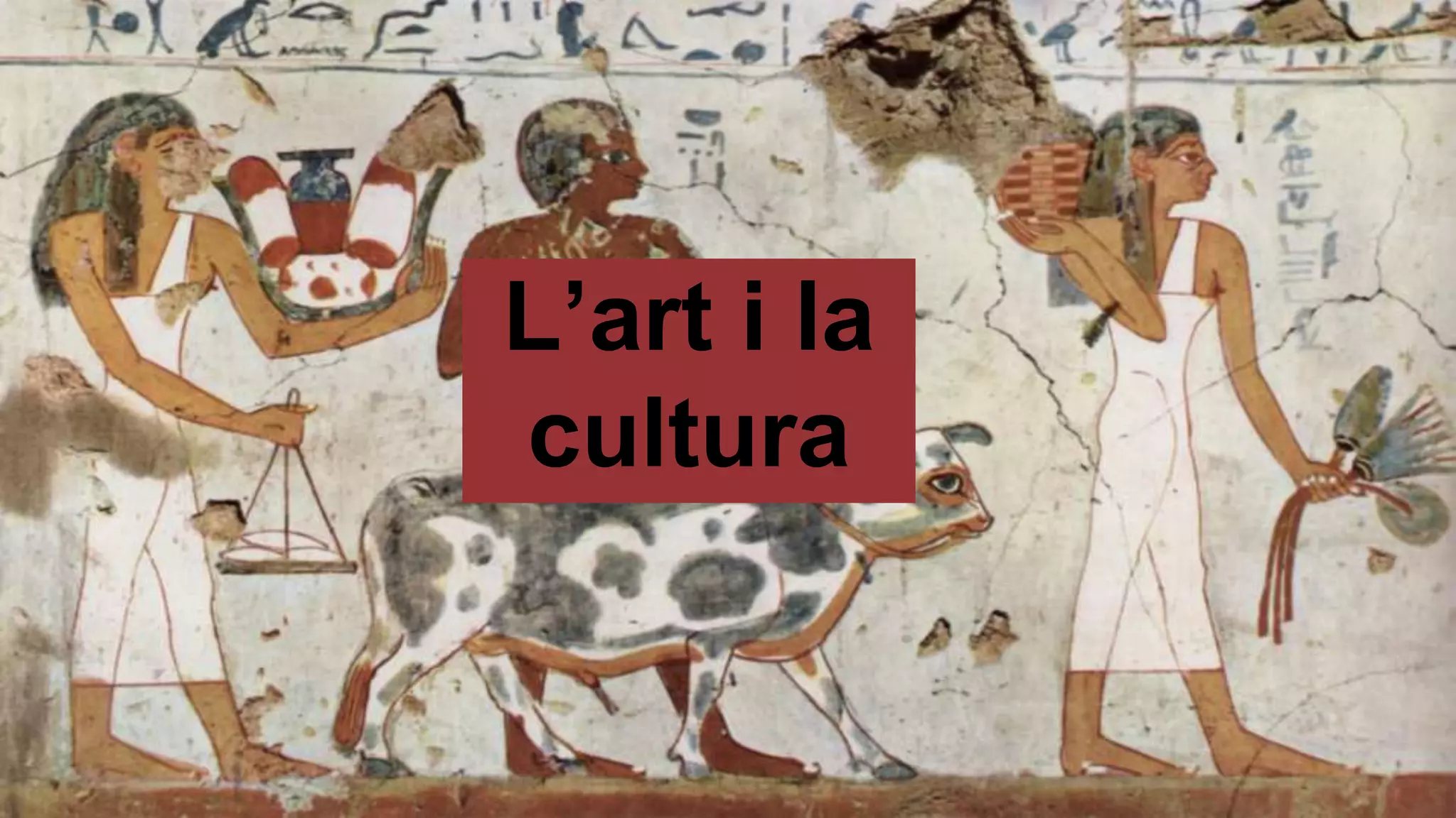 L’art i la
cultura
 