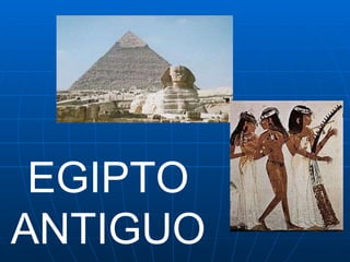 EGIPTO ANTIGUO 