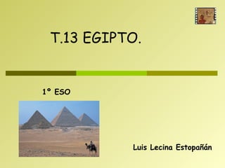 Luis Lecina Estopañán T.13 EGIPTO. 1º ESO 