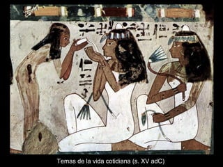 Temas de la vida cotidiana (s. XV adC)  