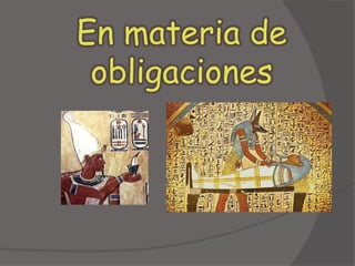 En materia de obligaciones