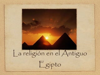 La religión en el Antiguo Egipto 