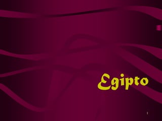 Egipto
     1
 