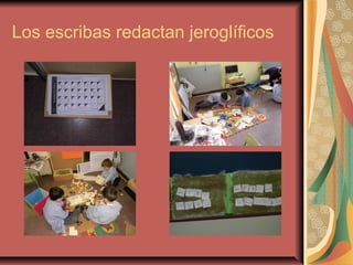 Los escribas redactan jeroglíficos
 