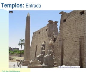 Templos: Entrada
Prof. Sup. Raúl Albanece
 