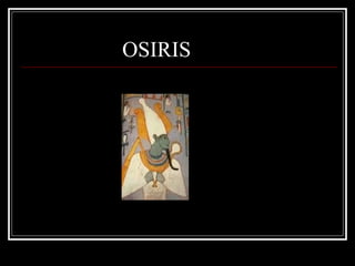 OSIRIS
 