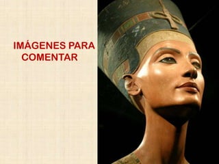 IMÁGENES PARA
COMENTAR

 