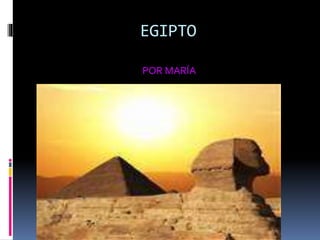 EGIPTO
POR MARÍA
 