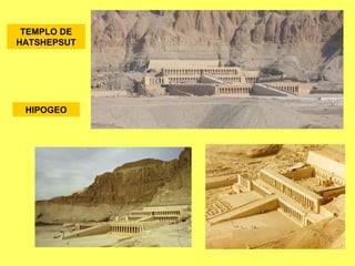 TEMPLO DE
HATSHEPSUT
HIPOGEO