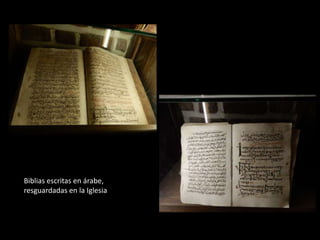 Biblias escritas en árabe,
resguardadas en la Iglesia
 