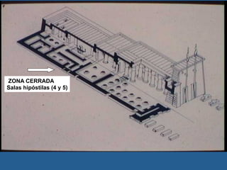 ZONA CERRADA
Salas hipóstilas (4 y 5)
 