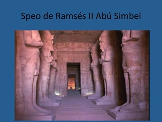 Speo	de	Ramsés	II	Abú	Simbel	
 