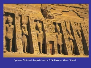Speos de Nefertari. Imperio Nuevo, XIX dinastía. Abu – Simbel.
 