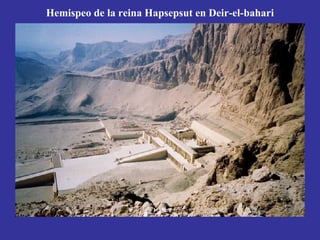 Hemispeo de la reina Hapsepsut en Deir-el-bahari
 
