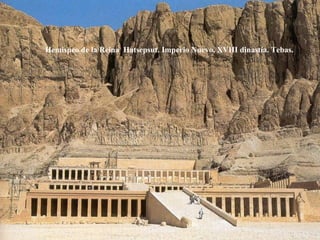Hemispeo de la Reina Hatsepsut. Imperio Nuevo, XVIII dinastía. Tebas.
 