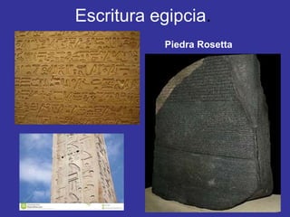Escritura egipcia.
Piedra Rosetta
 